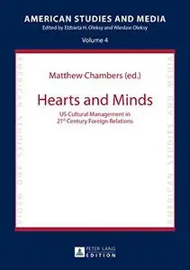 Hearts and Minds: US Cultural Management in 21st Century Foreign Relations