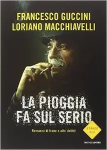 Francesco Guccini - Loriano Macchiavelli - La pioggia fa sul serio [repost]