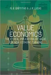Value Economics: The Ethical Implications of Value for New Economic Thinking