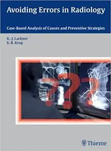 Avoiding Errors in Radiology: Case-Based Analysis of Causes and Preventive Strategies
