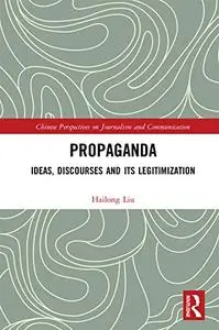 Propaganda: Ideas, Discourses and its Legitimization