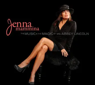 Jenna Mammina - The Music & The Magic of Ms. Abbey Lincoln (2014)