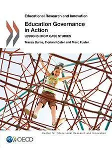 Educational Research and Innovation Education Governance in Action: Lessons from Case Studies