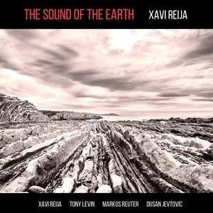 Xavi Reija feat. Tony Levin, Markus Reuter & Dusan Jevtovic - The Sound Of The Earth (2018) [Official Digital Download]