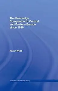 The Routledge Companion to Central and Eastern Europe since 1919