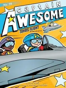 «Captain Awesome Takes Flight» by Stan Kirby
