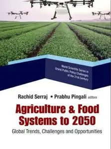 Agriculture & Food Systems to 2050: Global Trends, Challenges and Opportunities