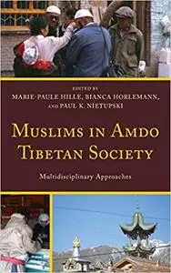 Muslims in Amdo Tibetan Society: Multidisciplinary Approaches