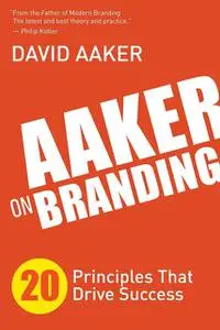 «Aaker on Branding» by David Aaker