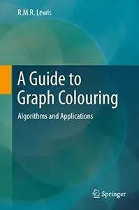 A Guide to Graph Colouring: Algorithms and Applications [Repost]