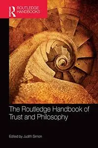 The Routledge Handbook of Trust and Philosophy