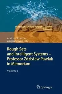 Rough Sets and Intelligent Systems - Professor Zdzislaw Pawlak in Memoriam: Volume 1 (repost)