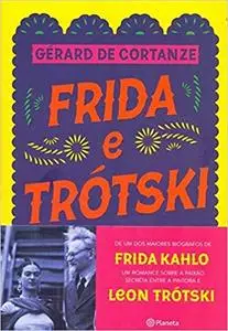 Frida e Trotski. A Historia de Uma Paixao Secreta