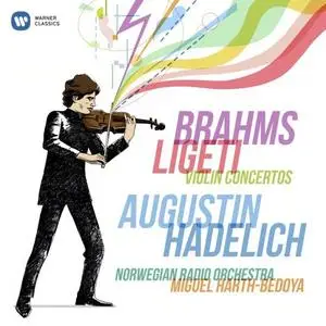 Augustin Hadelich - Brahms & Ligeti: Violin Concertos (2019)