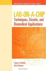 Lab-On-A-Chip: Techniques, Circuits, and Biomedical Applications