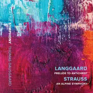 Seattle Symphony Orchestra & Thomas Dausgaard - Langgaard: Prelude to "Antichrist" - R. Strauss: An Alpine Symphony (2019)