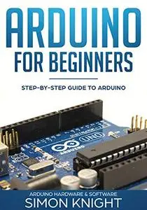 Arduino for Beginners: Step-by-Step Guide to Arduino