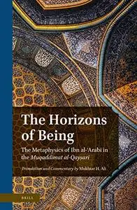 The Horizons of Being: The Metaphysics of Ibn al-ʿArabī in the Muqaddimat al-Qayṣarī