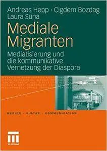 Mediale Migranten: Mediatisierung und die kommunikative Vernetzung  der Diaspora (Repost)