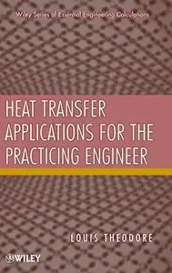 Heat Transfer Applications for the Practicing Engineer