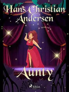 «Aunty» by Hans Christian Andersen