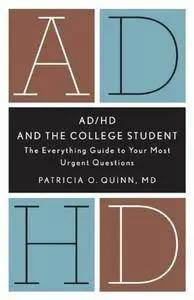 Ad/Hd and the College Student: The Everything Guide to Your Most Urgent Questions