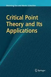 Critical Point Theory and Its Applications