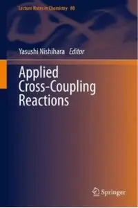 Applied Cross-Coupling Reactions [Repost]