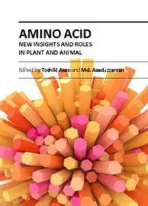 "Amino Acid: New Insights and Roles in Plant and Animal" ed. by Toshiki Asao and Md. Asaduzzaman