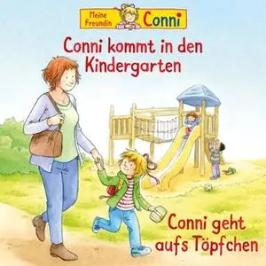 «Conni kommt in den Kindergarten / Conni geht aufs Töpfchen» by Diverse Autoren