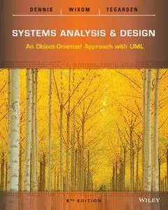 Systems Analysis and Design: An Object-Oriented Approach with UML, 5th Edition