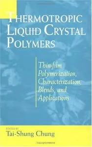 Thermotropic Liquid Crystal Polymers: Thin-film Poly Chara Blends by Tai-Shung Chung (Repost)