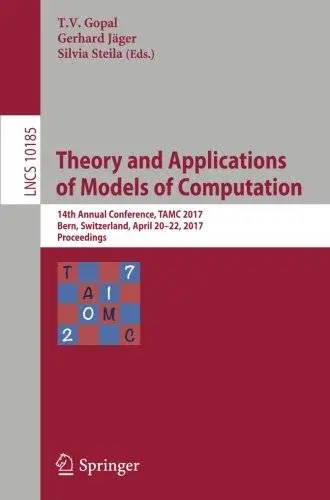 Theory and Applications of Models of Computation: 14th Annual Conference, TAMC 2017, Bern, Switzerland, April 20-22, 2017