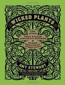 Wicked Plants: The Weed That Killed Lincoln's Mother and Other Botanical Atrocities (repost)