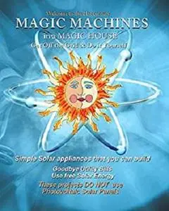 Magic Machines in a Magic House: Alternative energy homes