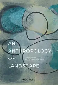 An Anthropology of Landscape: The Extraordinary in the Ordinary