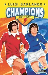 Luigi Garlando - Champions. George Best vs Bruno Conti