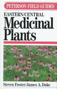 A Field Guide to Medicinal Plants: Eastern and Central North America