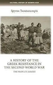 A History of the Greek Resistance in the Second World War : The People's Armies