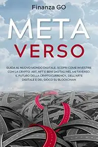 Metaverso: Guida all'investimento per principianti su Crypto Art, NFT e beni digitali nel Metaverso