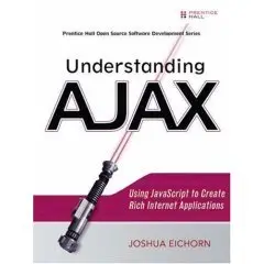 Understanding AJAX by Joshua Eichorn [Repost]