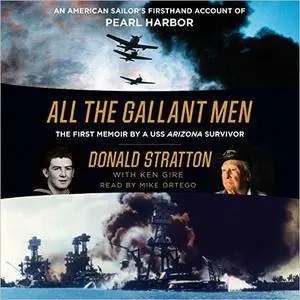 All the Gallant Men: An American Sailor's Firsthand Account of Pearl Harbor [Audiobook]