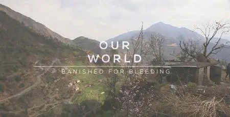 BBC Our World - Banished for Bleeding (2017)