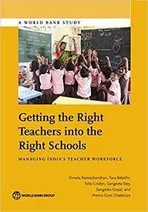 Getting the Right Teachers into the Right Schools: Managing India's Teacher Workforce (World Bank Studies)
