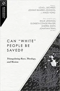 Can "White" People Be Saved?: Triangulating Race, Theology, and Mission