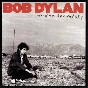 Bob Dylan - Under the Red Sky - 1990 - (Repost)