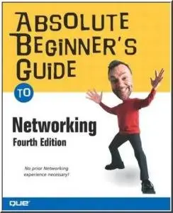 Absolute Beginner's Guide to Networking (Absolute Beginner's Guides (Que)) [Repost]