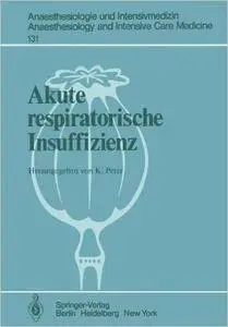 Akute respiratorische Insuffizienz (Anaesthesiologie und Intensivmedizin Anaesthesiology and Intensive Care Medicine) (German a