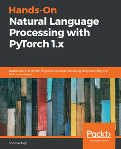 Hands-On Natural Language Processing with PyTorch 1.x [Repost]