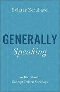 Generally Speaking: An Invitation to Concept-Driven Sociology